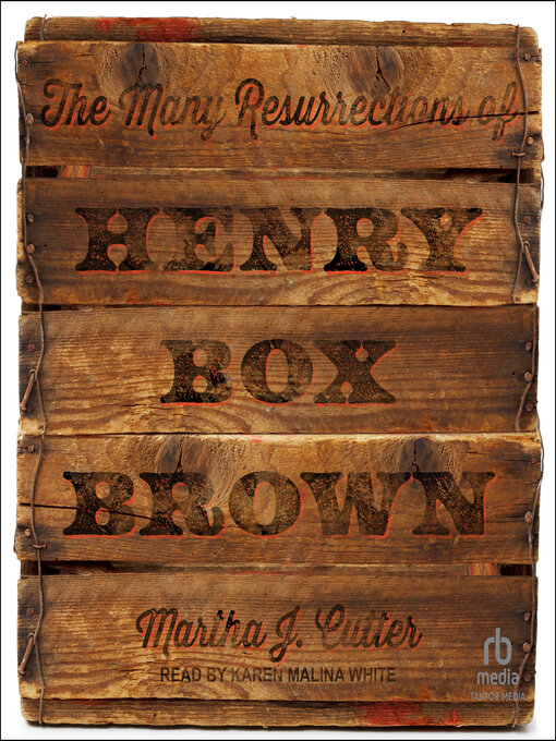 Title details for The Many Resurrections of Henry Box Brown by Martha Cutter - Available